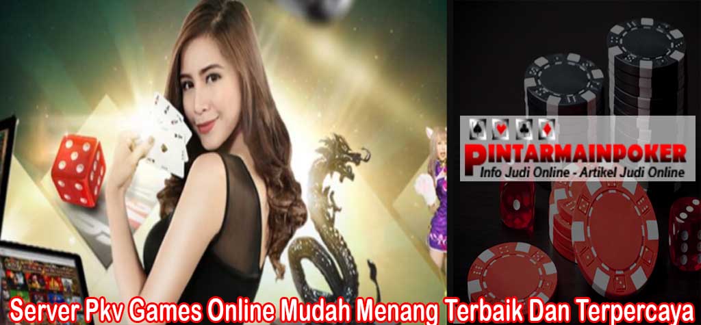 Server Pkv Games Online Mudah Menang Terbaik Dan Terpercaya